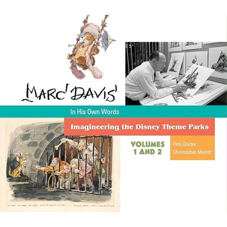 Marc Davis in His Own Words: Imagineering the Disney Theme Parks