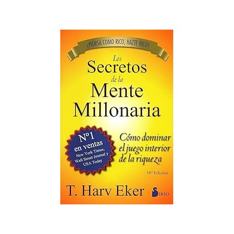 Los Secretos De La Mente Millonaria: Cómo dominar el juego interior de la riqueza (portada puede variar)