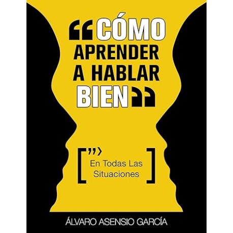 Como Aprender A Hablar Bien (En Todas Las Situaciones)