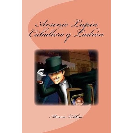Arsenio Lupin Caballero y Ladrón