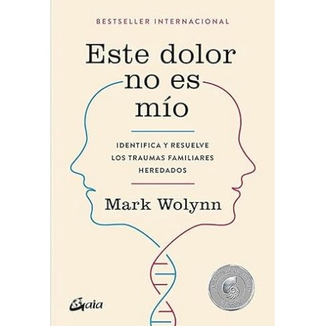 Este dolor no es mío. Identifica y resuelve los traumas familiares heredados