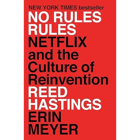 No Rules Rules: Netflix and the Culture of Reinvention