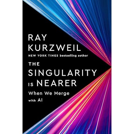 The Singularity Is Nearer: When We Merge with AI