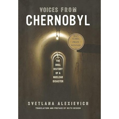 Voices from Chernobyl: The Oral History of a Nuclear Disaster