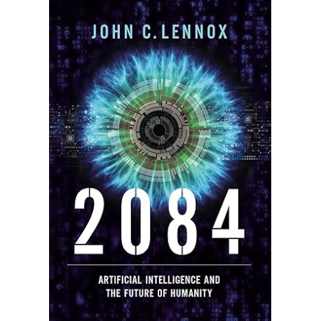 2084: Artificial Intelligence and the Future of Humanity