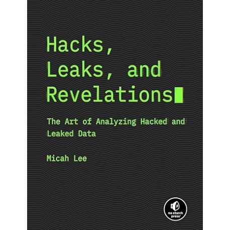 Hacks, Leaks, and Revelations: The Art of Analyzing Hacked and Leaked Data