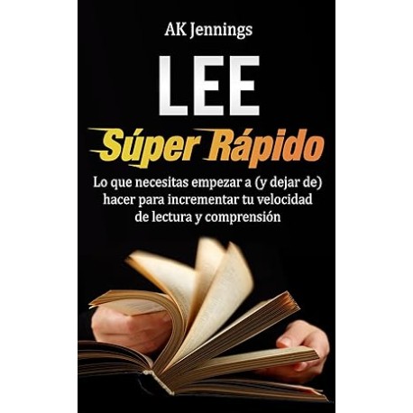 Lee Súper Rápido (Productividad y Crecimiento Personal y Profesional nº 1)