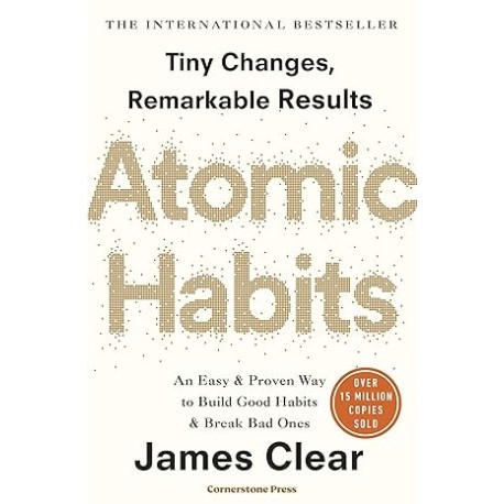 Atomic Habits: An Easy and Proven Way to Build Good Habits and Break Bad Ones