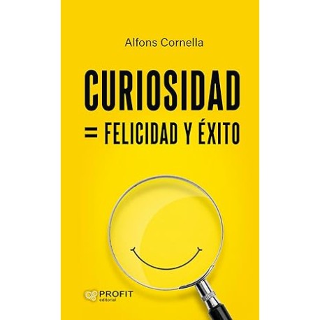 Curiosidad  Felicidad y éxito/ Curiosity  Happiness and Success