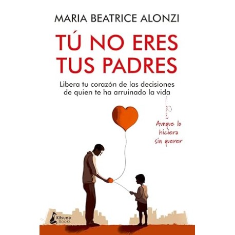 Tú no eres tus padres/ You are not your Father