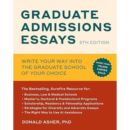 Graduate Admissions Essays, Fifth Edition: Write Your Way into the Graduate School of Your Choice