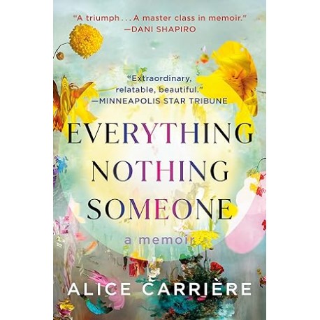 Everything/Nothing/Someone: A Memoir