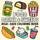Food Drink & Sweets: Coloring Book for Adults and Kids, Bold and Easy, Simple and Big Designs for Relaxation Featuring a Variet