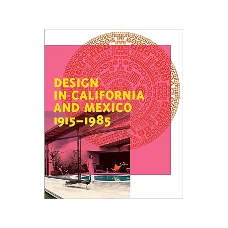 Design in California and Mexico, 1915-1985: Found in Translation