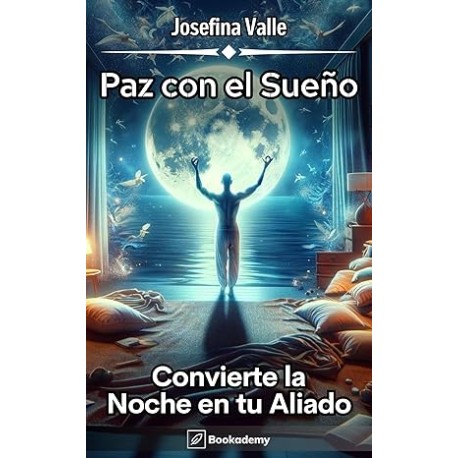 Paz con el Sueño: Convierte la Noche en tu Aliado (Desarrollo Personal)