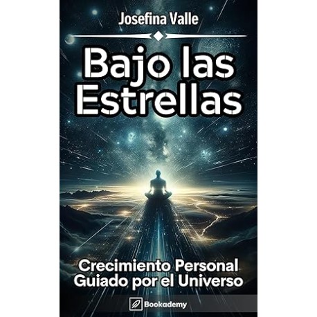 Bajo las Estrellas: Crecimiento Personal Guiado por el Universo (Desarrollo Personal)