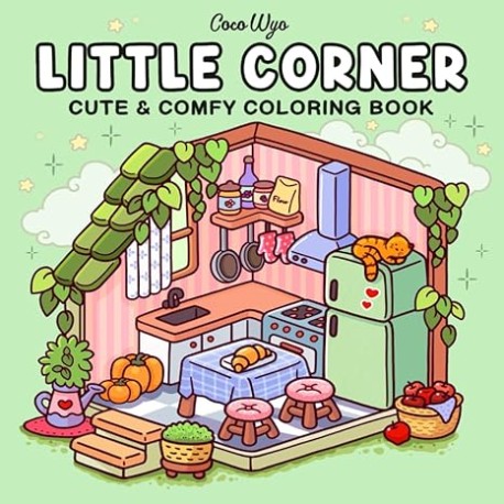 Little Corner: Coloring Book for Adults and Teens, Super Cute Designs of Cozy, Hygge Spaces for Relaxation (Cozy Spaces Colorin