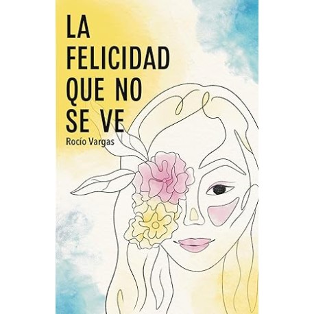 La felicidad que no se ve
