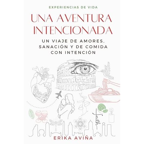 Una aventura intencionada: un viaje de amores, de sanación y de comida con intención